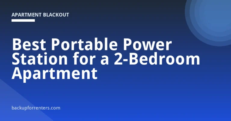 Best Portable Power Station for a 2-Bedroom Apartment
