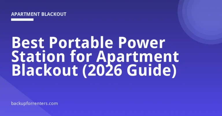 Best Portable Power Station for Apartment Blackout (2026 Guide)