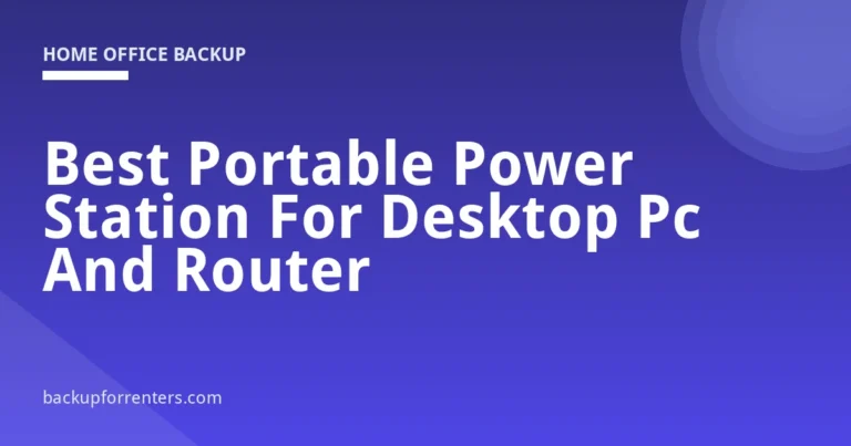 Best Portable Power Station For Desktop Pc And Router