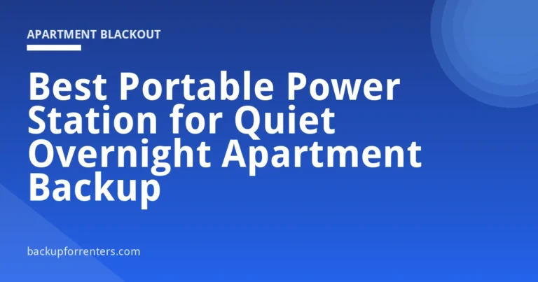 Best Portable Power Station for Quiet Overnight Apartment Backup