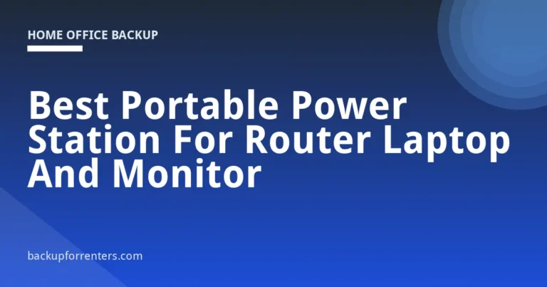 Best Portable Power Station For Router Laptop And Monitor
