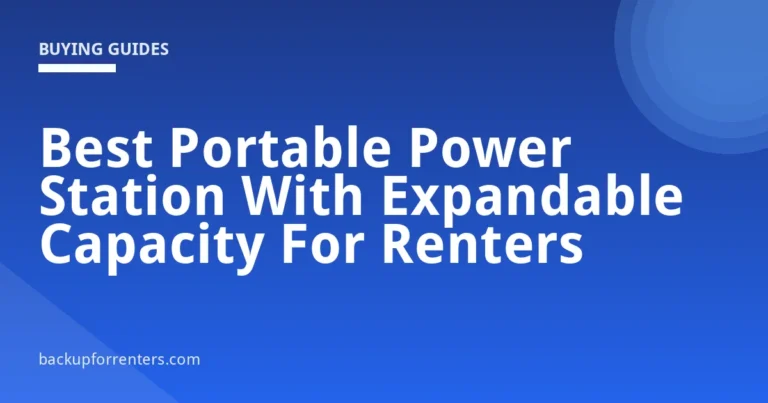 Best Portable Power Station With Expandable Capacity For Renters