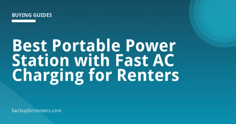 Best Portable Power Station with Fast AC Charging for Renters