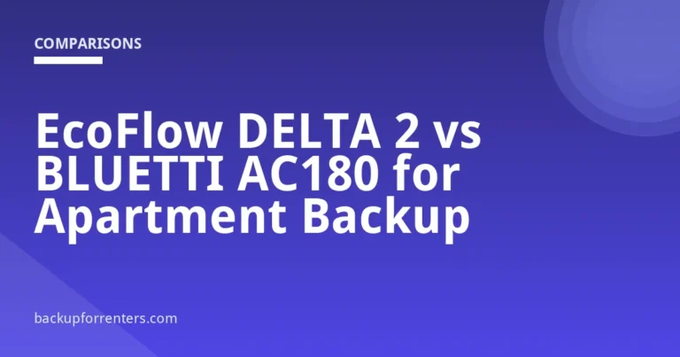 EcoFlow DELTA 2 vs BLUETTI AC180 for Apartment Backup